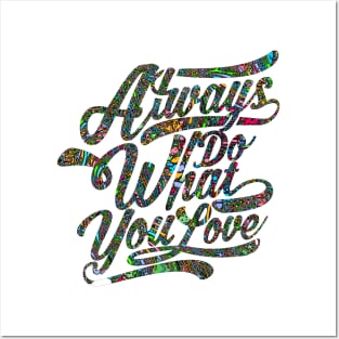 Always do what you love shirt Posters and Art